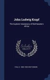 John Ludwig Krapf: The Explorer-missionary of Northeastern Africa