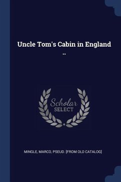 Uncle Tom's Cabin in England ..