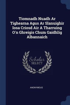 Tiomnadh Nuadh Ar Tighearna Agus Ar Slanuighir Iosa Criosd Air A Tharruing O'n Ghreigis Chum Gaidhlig Albannaich - Anonymous