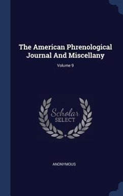 The American Phrenological Journal And Miscellany; Volume 9 - Anonymous