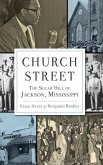 Church Street: The Sugar Hill of Jackson, Mississippi