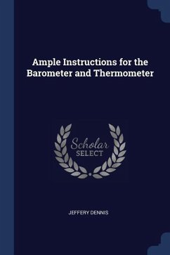 Ample Instructions for the Barometer and Thermometer - Dennis, Jeffery