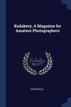 Kodakery, A Magazine for Amateur Photographers - Anonymous