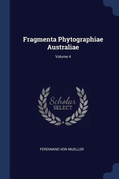 Fragmenta Phytographiae Australiae; Volume 4