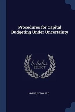 Procedures for Capital Budgeting Under Uncertainty - Myers, Stewart C.