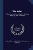 The Sudan: A Short Compendium of Facts and Figures About the Land of Darkness