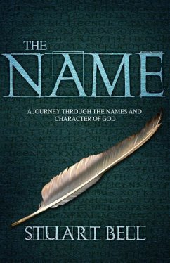 The Name: A journey through the names and character of God - Bell, Stuart