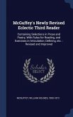 McGuffey's Newly Revised Eclectic Third Reader: Containing Selections in Prose and Poetry, With Rules for Reading, and Exercises in Articulation, Defi