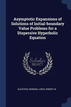Asymptotic Expansions of Solutions of Initial-boundary Value Problems for a Dispersive Hyperbolic Equation - Bleistein, Norman; Lewis, Robert M.