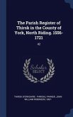 The Parish Register of Thirsk in the County of York, North Riding. 1556-1721: 42