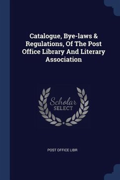 Catalogue, Bye-laws & Regulations, Of The Post Office Library And Literary Association - Libr, Post Office