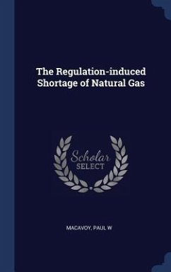 The Regulation-induced Shortage of Natural Gas - W, Macavoy Paul