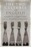 The Two Cultures of English: Literature, Composition, and the Moment of Rhetoric
