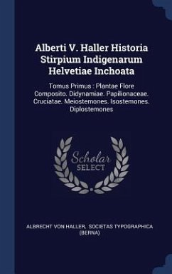 Alberti V. Haller Historia Stirpium Indigenarum Helvetiae Inchoata - Haller, Albrecht Von