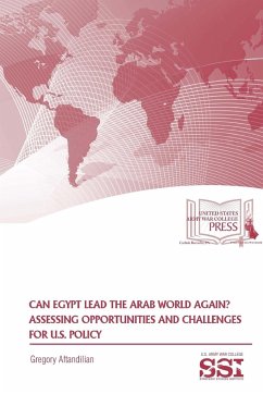 Can Egypt Lead The Arab World Again? Assessing Opportunities And Challenges For U.S. Policy - Aftandilian, Gregory