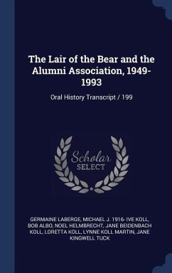 The Lair of the Bear and the Alumni Association, 1949-1993: Oral History Transcript / 199 - LaBerge, Germaine; Koll, Michael J. Ive; Albo, Bob