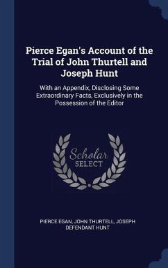 Pierce Egan's Account of the Trial of John Thurtell and Joseph Hunt