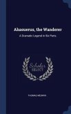 Ahasuerus, the Wanderer