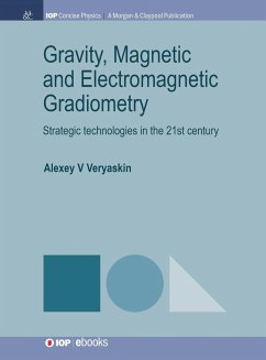 Gravity, Magnetic and Electromagnetic Gradiometry - Veryaskin, Alexey V