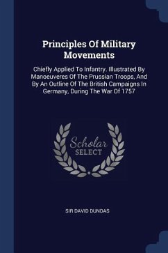 Principles Of Military Movements - Dundas, David