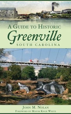 A Guide to Historic Greenville, South Carolina - Nolan, John M.