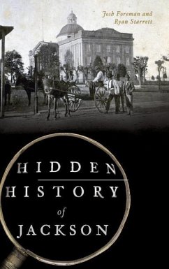 Hidden History of Jackson - Foreman, Josh; Starrett, Ryan