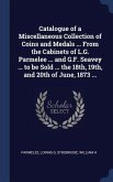 Catalogue of a Miscellaneous Collection of Coins and Medals ... From the Cabinets of L.G. Parmelee ... and G.F. Seavey ... to be Sold ... the 18th, 19