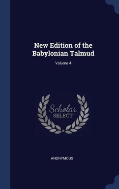 New Edition of the Babylonian Talmud; Volume 4