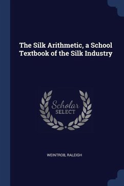 The Silk Arithmetic, a School Textbook of the Silk Industry