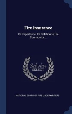 Cover Fire Insurance: Its Importance; Its Relation to the Community; ..