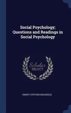 Social Psychology; Questions and Readings in Social Psychology - Bogardus, Emory Stephen