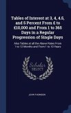 Tables of Interest at 3, 4, 4.5, and 5 Percent From £ to £10,000 and From 1 to 365 Days in a Regular Progression of Single Days: Also Tables at all th