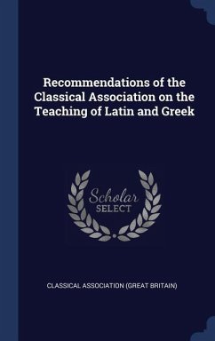 Recommendations of the Classical Association on the Teaching of Latin and Greek