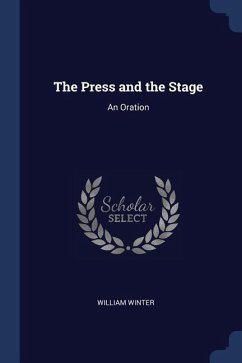 The Press and the Stage: An Oration