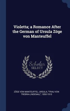 Violetta; a Romance After the German of Ursula Zöge von Manteuffel