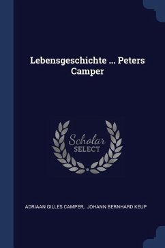 Lebensgeschichte ... Peters Camper - Camper, Adriaan Gilles