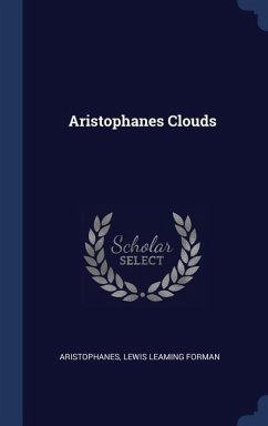 Aristophanes Clouds - Aristophanes; Forman, Lewis Leaming