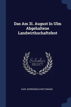 Das Am 31. August In Ulm Abgehaltene Landwirthschaftsfest