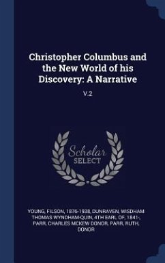 Christopher Columbus and the New World of his Discovery - Young, Filson; Parr, Charles McKew Donor