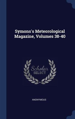 Symons's Meteorological Magazine, Volumes 38-40
