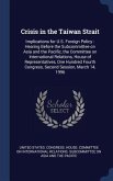 Crisis in the Taiwan Strait: Implications for U.S. Foreign Policy: Hearing Before the Subcommittee on Asia and the Pacific, the Committee on Intern