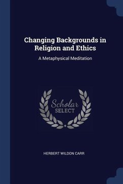 Changing Backgrounds in Religion and Ethics: A Metaphysical Meditation