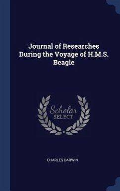 Journal of Researches During the Voyage of H.M.S. Beagle - Darwin, Charles