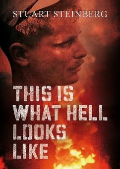 This Is What Hell Looks Like: Life as a Bomb Disposal Specialist During the Vietnam War - Steinberg, Stuart Allan