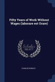 Fifty Years of Work Without Wages (laborare est Orare)