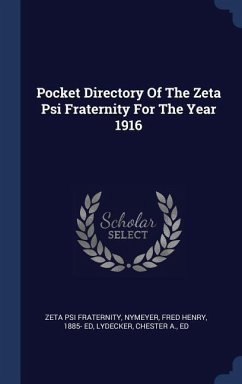 Pocket Directory Of The Zeta Psi Fraternity For The Year 1916 - Fraternity, Zeta Psi