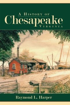 A History of Chesapeake, Virginia - Harper, Raymond L.