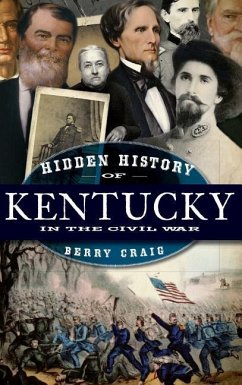 Hidden History of Kentucky in the Civil War - Craig, Berry