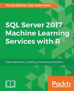 SQL Server 2017 Machine Learning Services with R - Ka¿trun, Toma¿; Koesmarno, Julie