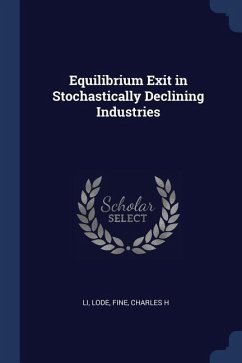 Equilibrium Exit in Stochastically Declining Industries - Lode, Li; H, Fine Charles